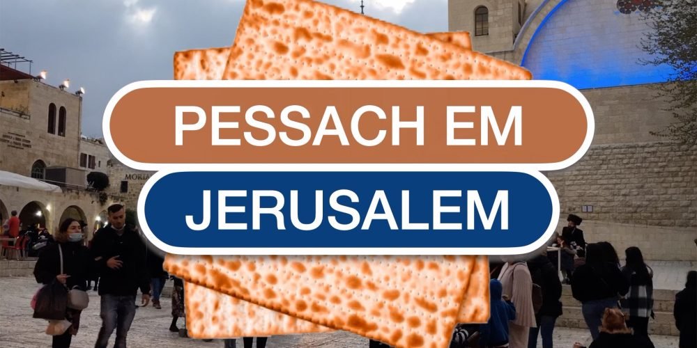 HOJE Pessach em JERUSALÉM Notícias de Israel direto de Sião pelo Cafetorah