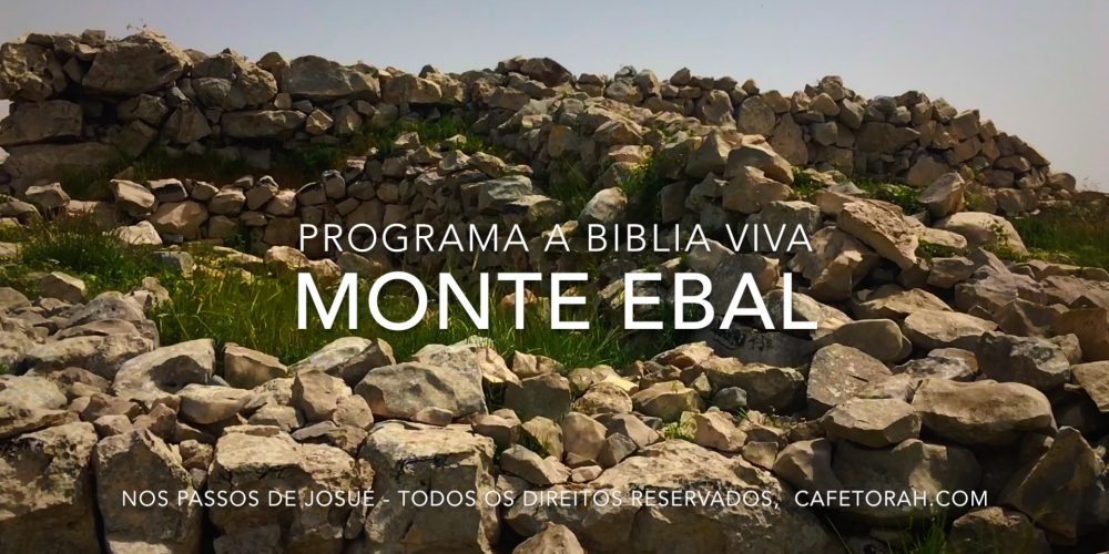 Living Bible Program Joshua Altar on Mount Ebal Programa a Biblia Viva Nos Passos de Josué Monte Ebal