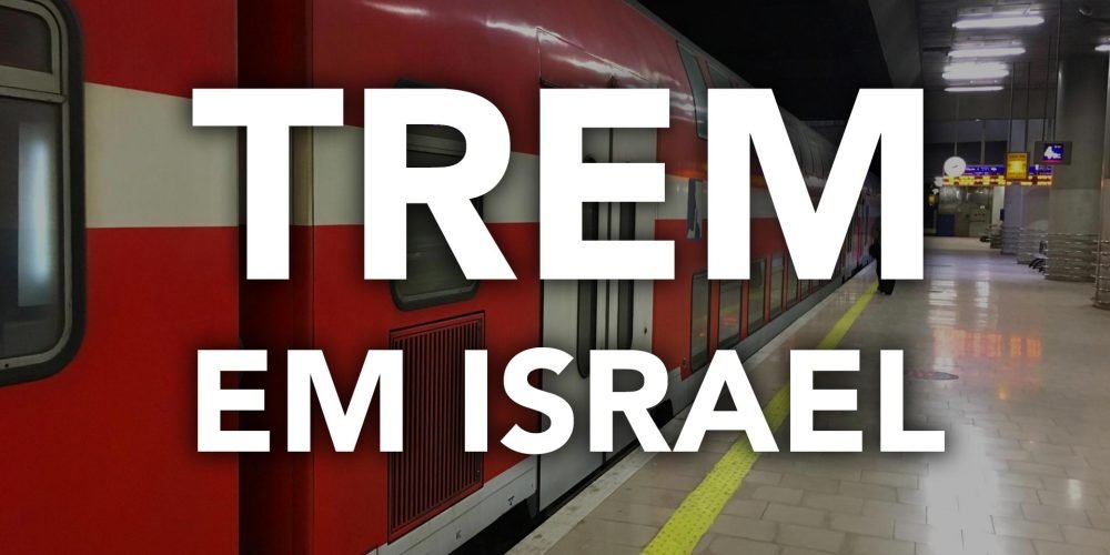 Trem em Israel – Viajando Rumo ao 3º Milênio