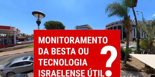 Tecnologia Israelense de Monitoramente do Futuro nas Cidades Brasileiras